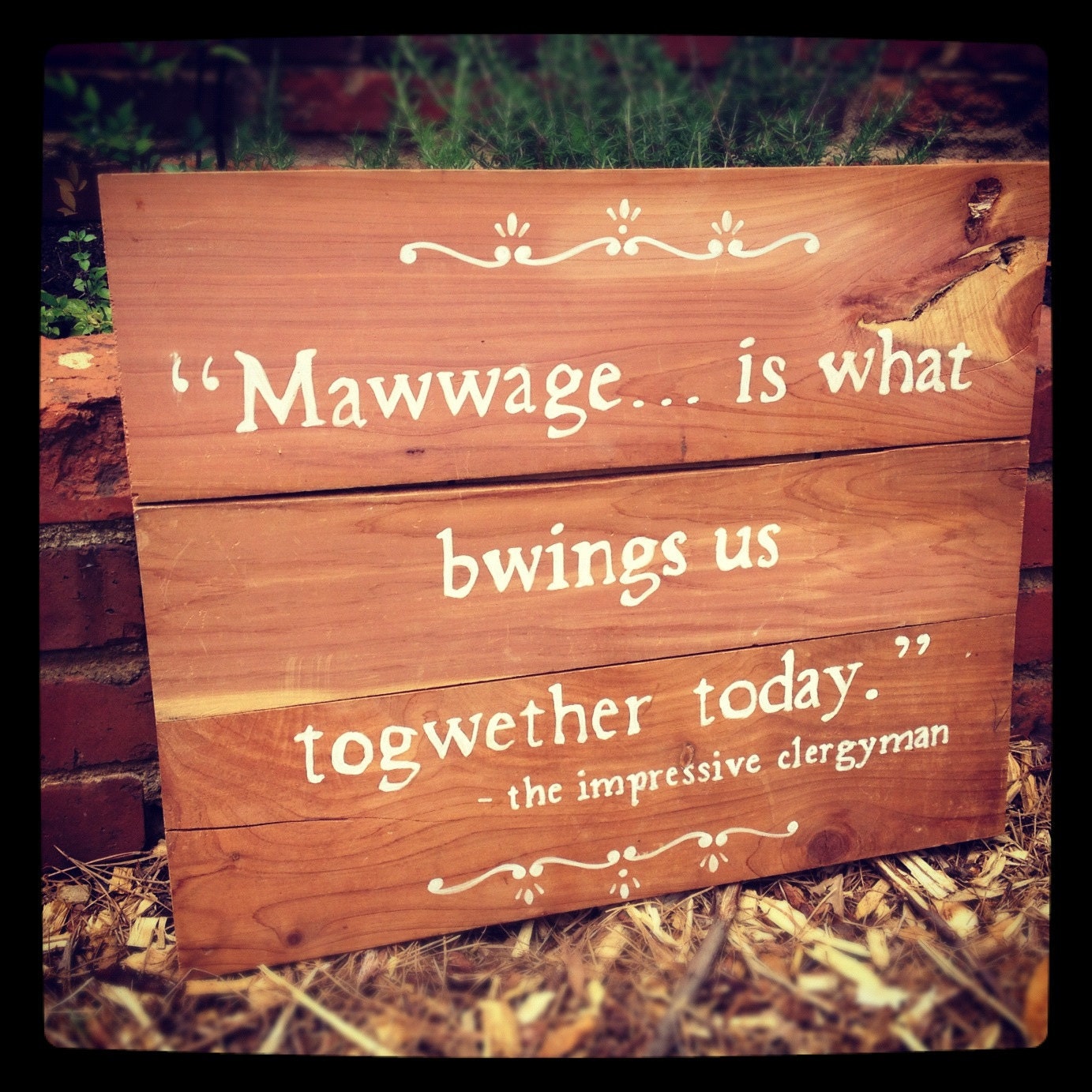 Princess Bride quote "Mawwage" sign for WEDDINGS.  Handpainted Signs on Real Wood. Custom Words and Pick your own Style, Color and FONT.