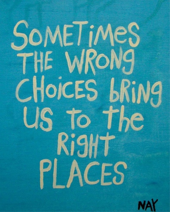 Sometimes the Wrong Choices Bring us to the Right Places Original Word Art Painting Folk Art NayArts