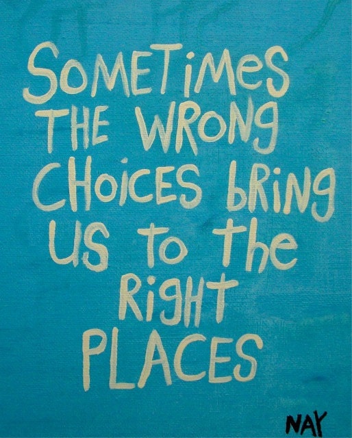 Sometimes the Wrong Choices Bring us to the Right Places Original Word Art Painting Folk Art NayArts