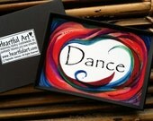 DANCE MAGNET Whimsical Inspirational Words Sayings Heartful Art by Raphaella Vaisseau