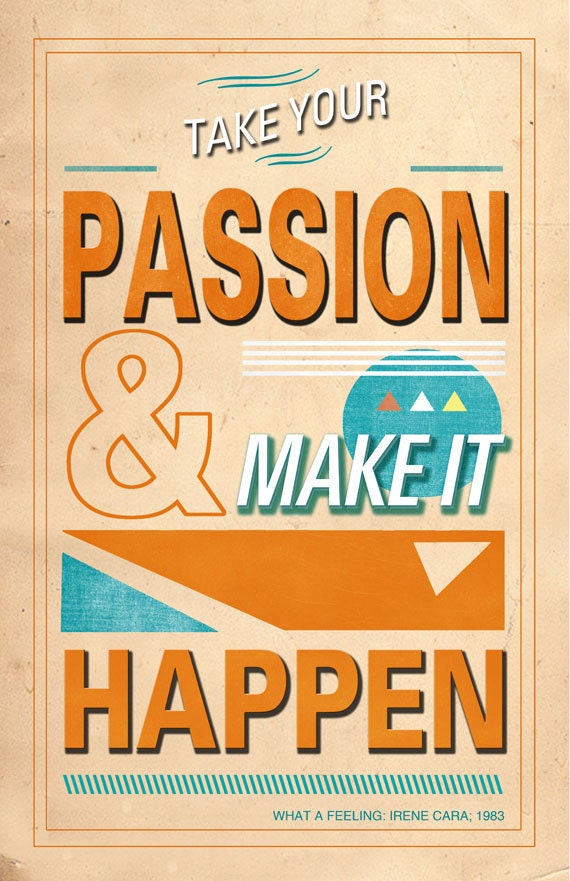 Take Your Passion and Make It Happen - Poster 11x17
