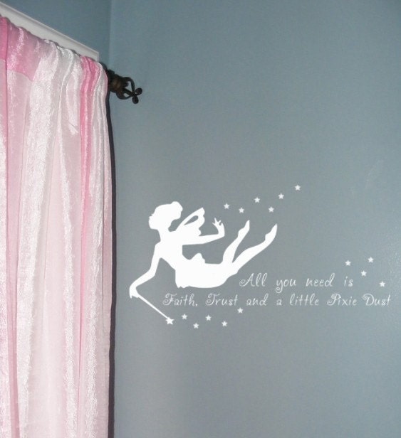 Fairy Quote All You Need is Faith Trust and a little Pixie Dust Girls wall decal decor for kids rooms