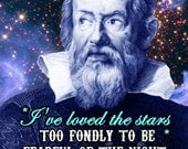 Galileo Celestial Art Print- I've Loved the Stars too Fondly to be Fearful of the Night