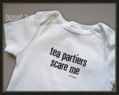 Tea Partiers Scare Me Onesie - Funny Baby Gift
