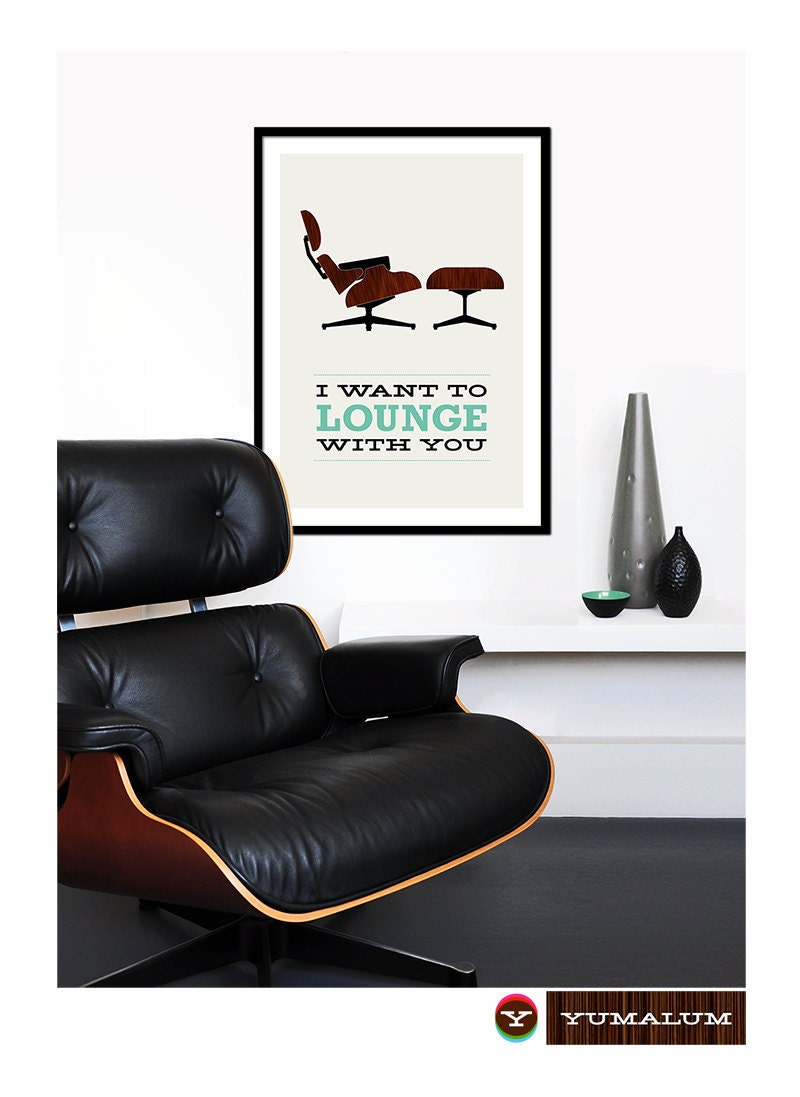 Eames poster print - I Want To Lounge With You 2 - Large 50 x 70 cm Mid Century Modern Retro Herman Miller chair lounger home