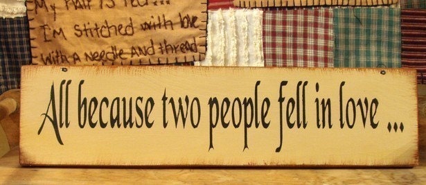 All because two people fell in love primitive wood sign