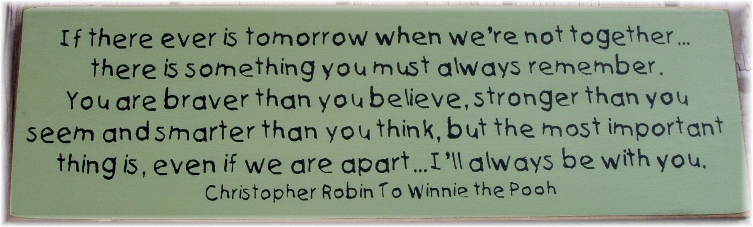 If there ever is tomorrow... Winnie the Pooh Quote wood sign