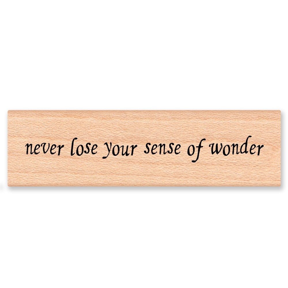 never lose your sense of wonder-wood mounted rubber stamp