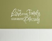 Family Wall Decal - The Love of our Family is our Greatest Blessing 14x28 inches QT0024