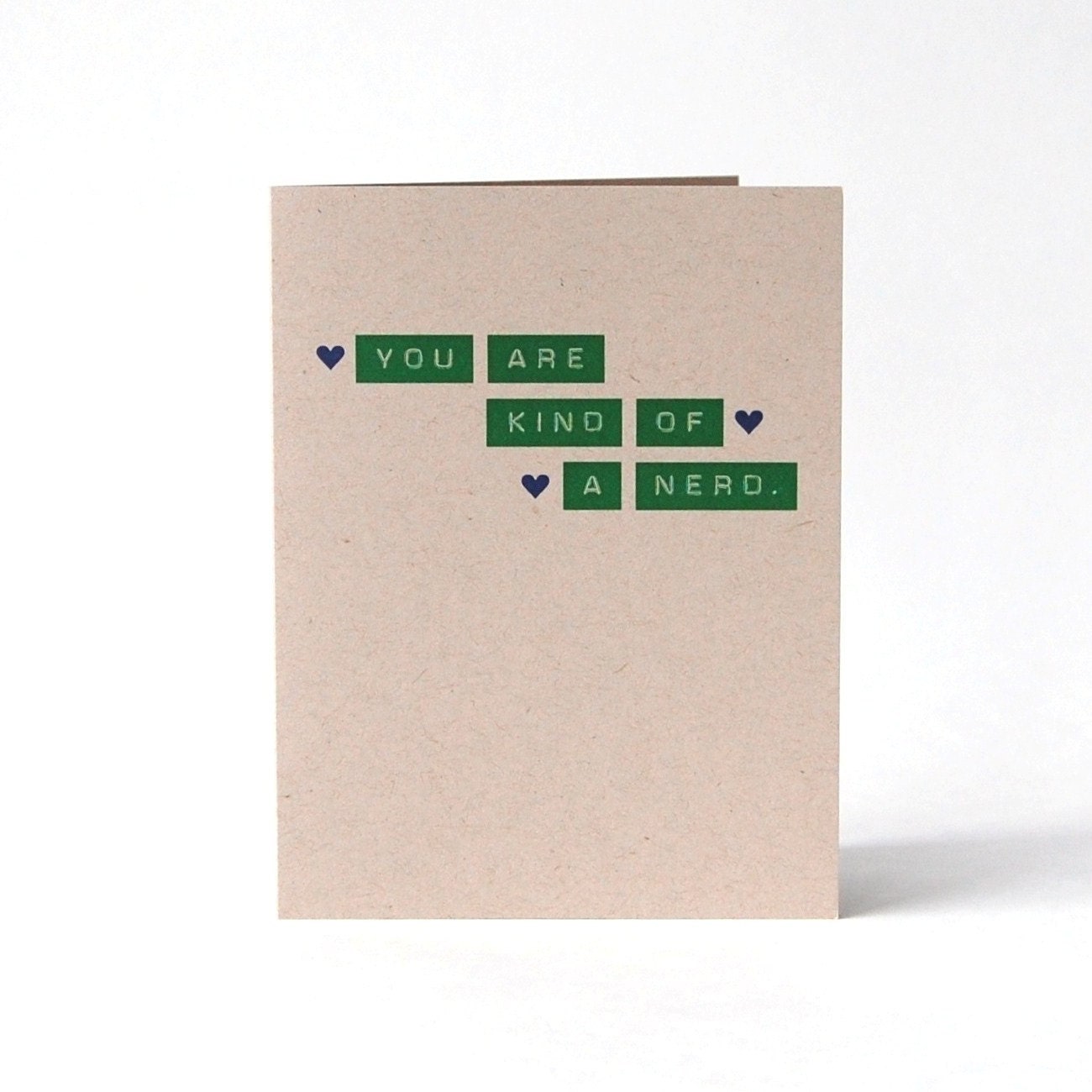 You Are Kind Of A Nerd. - Blank Recycled Greeting Card - Just for Fun Greeting Card - Graduation Card