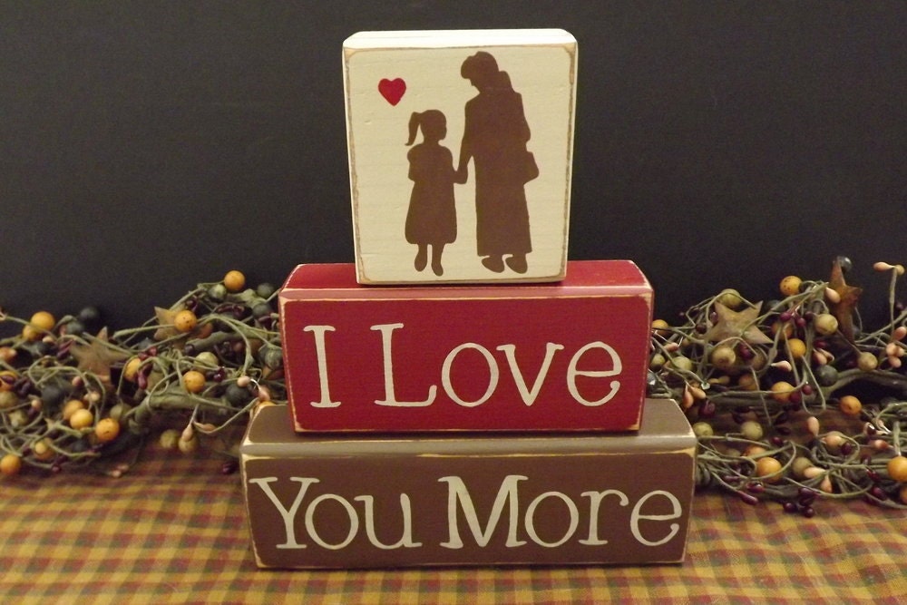 I Love You More primitive wood blocks sign