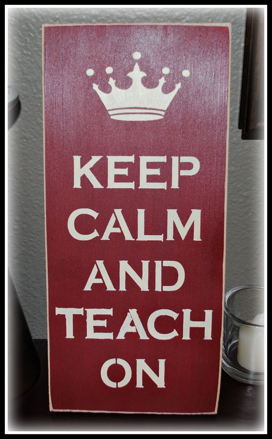 Wood Sign - Keep Calm And Teach On