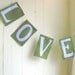LOVE Banner in Olive Green and White - wedding decor - summer wedding - bunting - spring wedding - Ready to Ship - handmade wedding