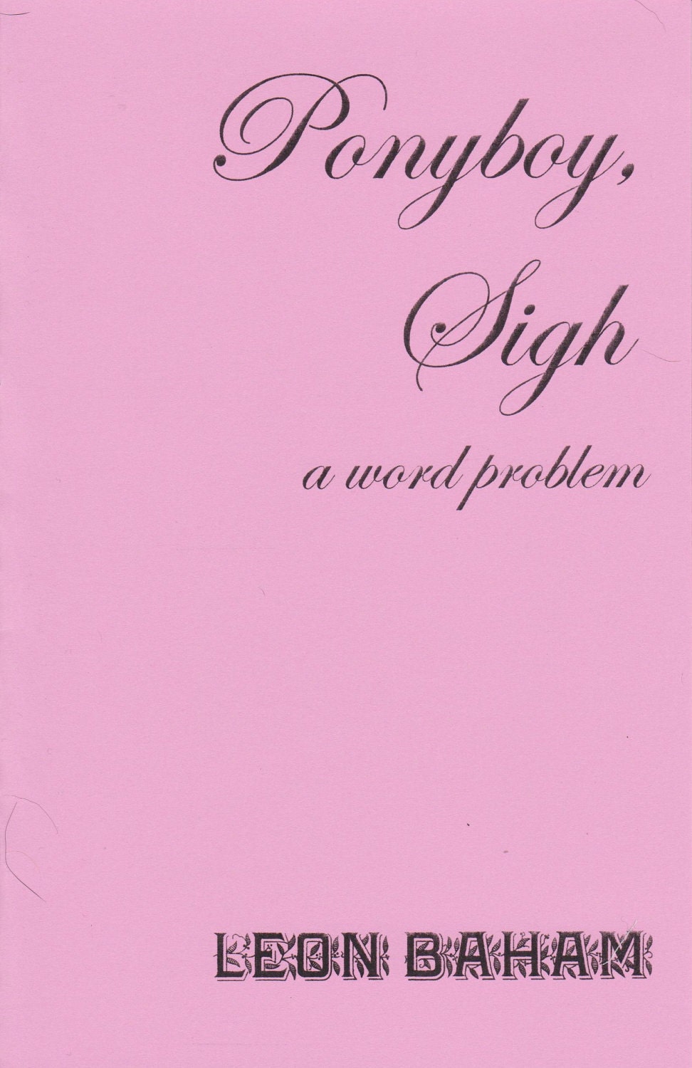 Ponyboy, Sigh: A Word Problem by Leon Baham
