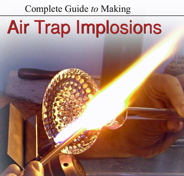 Complete Guide to Making Air Trap Implosions (eBook)