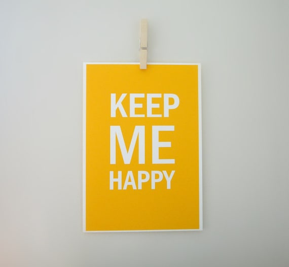 Typography Art Print Keep Me Happy in Mustard Yellow - A4 Archival Print
