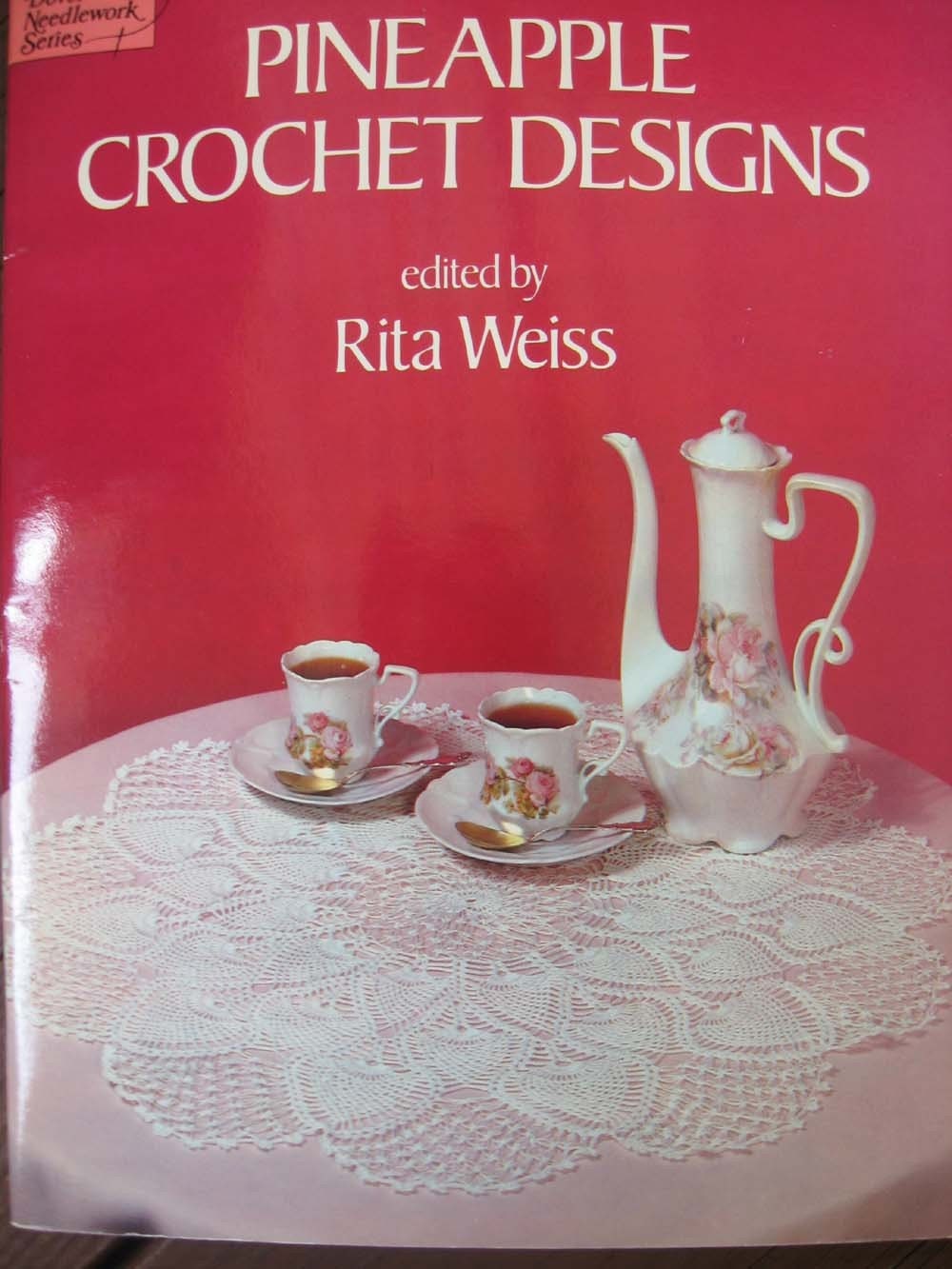 Vintage 1980 Dover Needlework Series Pineapple Crochet Designs. Edited by Rita Weiss