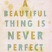 A Beautiful Thing 8x10 / Typographic Print, Inspirational Quote, Digital Print, Shabby Chic, Cottage Decor, Giclee