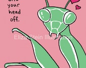 Praying Mantis Greeting Card, Funny, Insect, Weird, Unique, Offbeat for Valentines Day, Valentine, Blank, 5x7