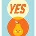 YES (positive, energy, fun, simple, happy, bright)