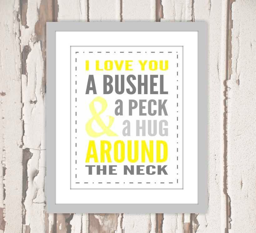 I Love You a Bushel and a Peck  Mothers Day Wall Decor ,Typography Art Print Poster, Wall Art, Yellow and Grey Nursery