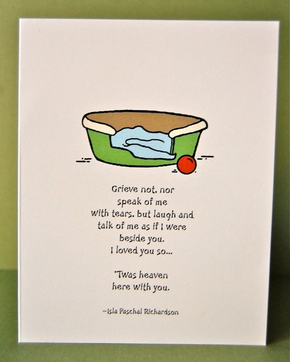 Grieve not, nor speak of me with tears, but laugh and talk of me - Loss of Pet, Sympathy Card