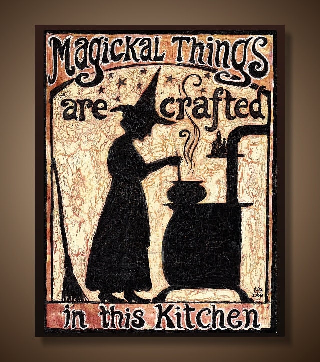Kitchen Witch - 8x10 Print - Magickal Things Are Crafted In This Kitchen
