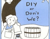 DIY or Don't We: A Zine About Community, Issue One (Zine)