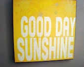 Good Day Sunshine - 12x12 Word Art Prints - Yellow Gold White Beatles Lyrics - Word Art Poster