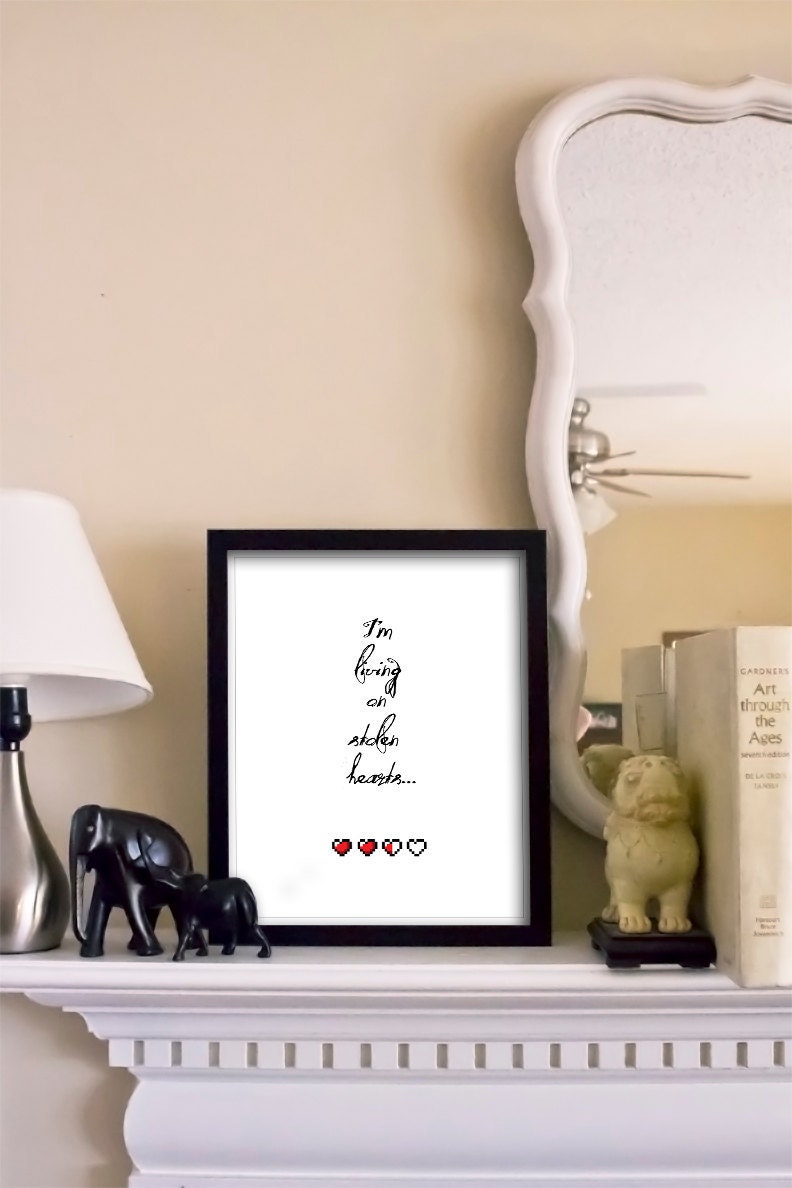 Video Gamer Life Lessons // I'm Living on Stolen Hearts // 11x14 Zelda Inspired Geek Art Print