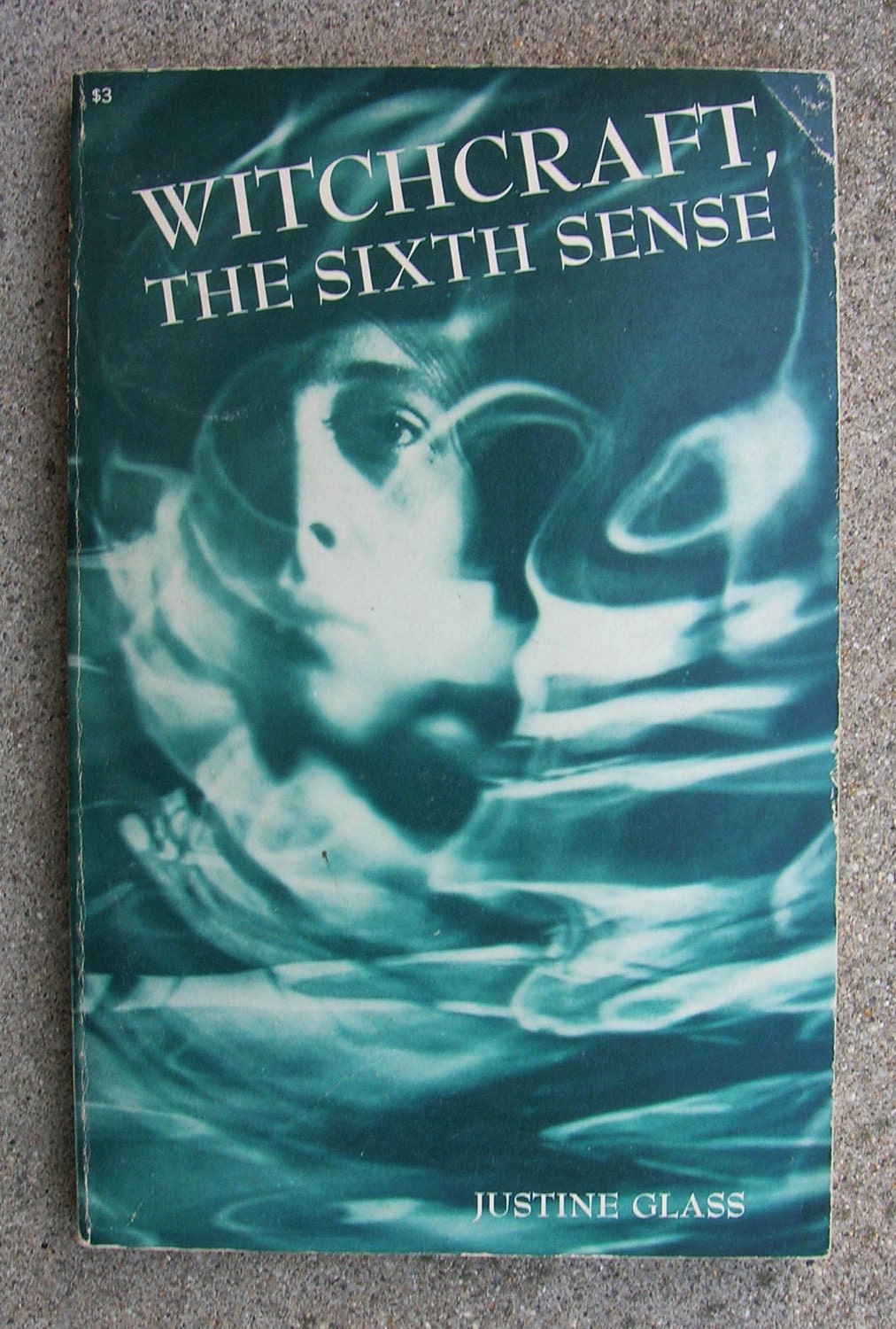 Witchcraft: The Sixth Sense - by Justine Glass - Classic Occult Witchcraft Book - 1965 Edition