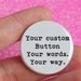10 custom buttons. One quote.