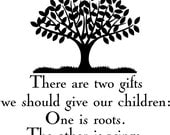 There are two gifts we should give our children: One is roots. The other is wings. wall saying vinyl lettering
