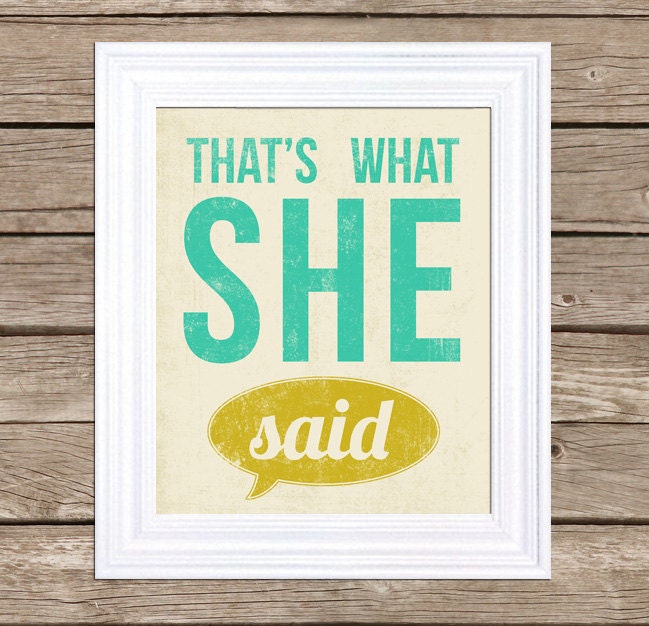 That's What She Said - Typography Poster - 8x10 Poster