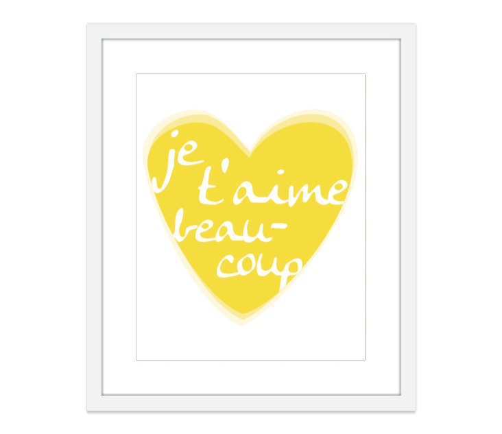 Je t'aime beaucoup - Nursery Art Print - Yellow Heart - I Love You - Affordable Wall Art - Home Decor French - Valentine's Day