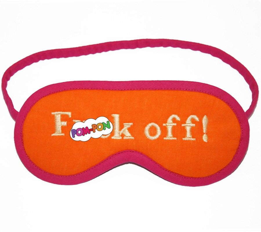Neon Orange and Pink F()ck Off Mature Sleep Mask on yours eyes - PomponDesigns