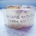 Wide brass statement cuff hand stamped with inspirational words