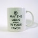 May the Odds Be Ever in Your Favor White Ceramic Mug - Inspired by The Hunger Games