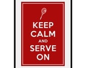 Keep Calm and SERVE ON - Large 13x19 Tennis Athlete Poster Art Print (any color) - Buy 3 and get 1 FREE