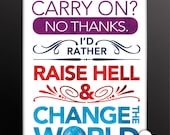 12x18 Print - Raise Hell and Change the World