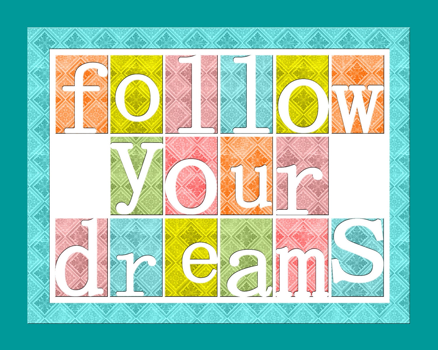 Follow Your Dreams Inspirational Wall Art Print 8x10 Blue Teal Red Green Orange Yellow Victorian Wallpaper
