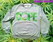 The DOPE sweatshirt