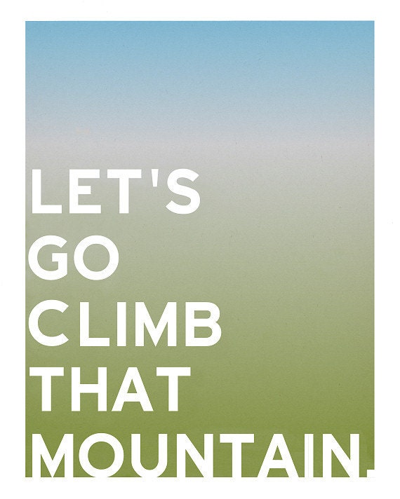 climb that mountain