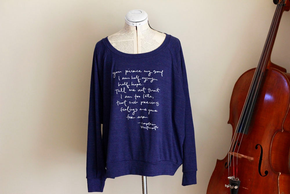 Slouchy Sweatshirt- Blue with white ink- size S, M, L - Jane Austen- Captain Wentworth or Mr. Darcy quote-