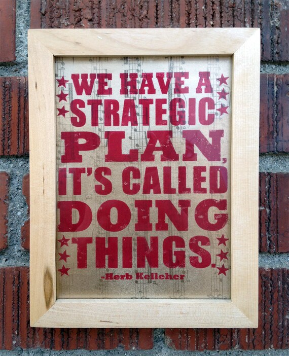We Have A Strategic Plan, It's Called Doing Things