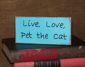 Wooden Pet Sign Home and Living Decor, Shabby Country, Cottage Chic, Rustic, Live - Love - Pet the Cat or Pet the Dog Quote, Animal Lover