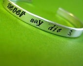 Never Say Die Goonies Cuff Bracelet - Hand Stamped Aluminum