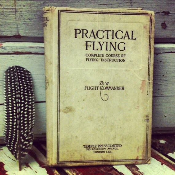 Aviation,Gift for Him,Practical Flying,1918,Vintage Book,Shabby Chic,Old Airplane Book,Photo Prop,Airplane,Ephemera