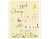 Children's Wall Art / Nursery Decor A Girl Without Freckles Is Like a Night Without Stars QUOTE 8x10 inch print by Finny and Zook