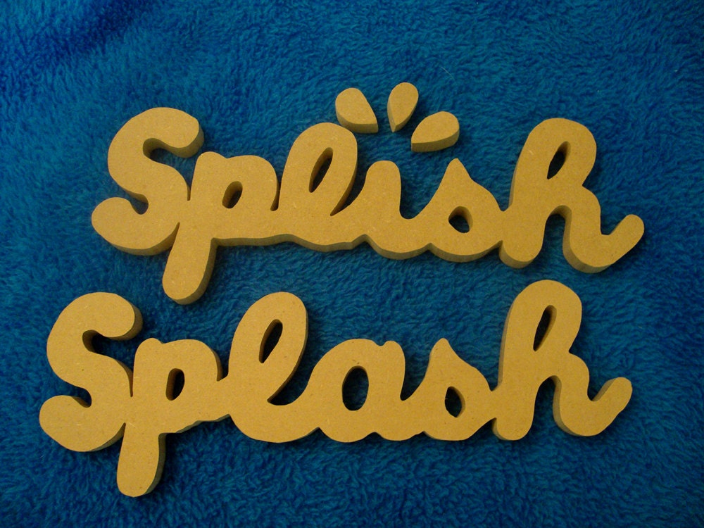 Splish Splash Unfinished Mdf Wood Words Sign